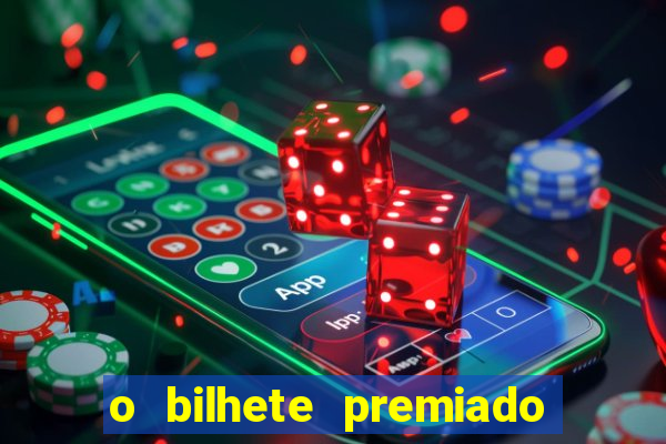 o bilhete premiado filme completo dublado